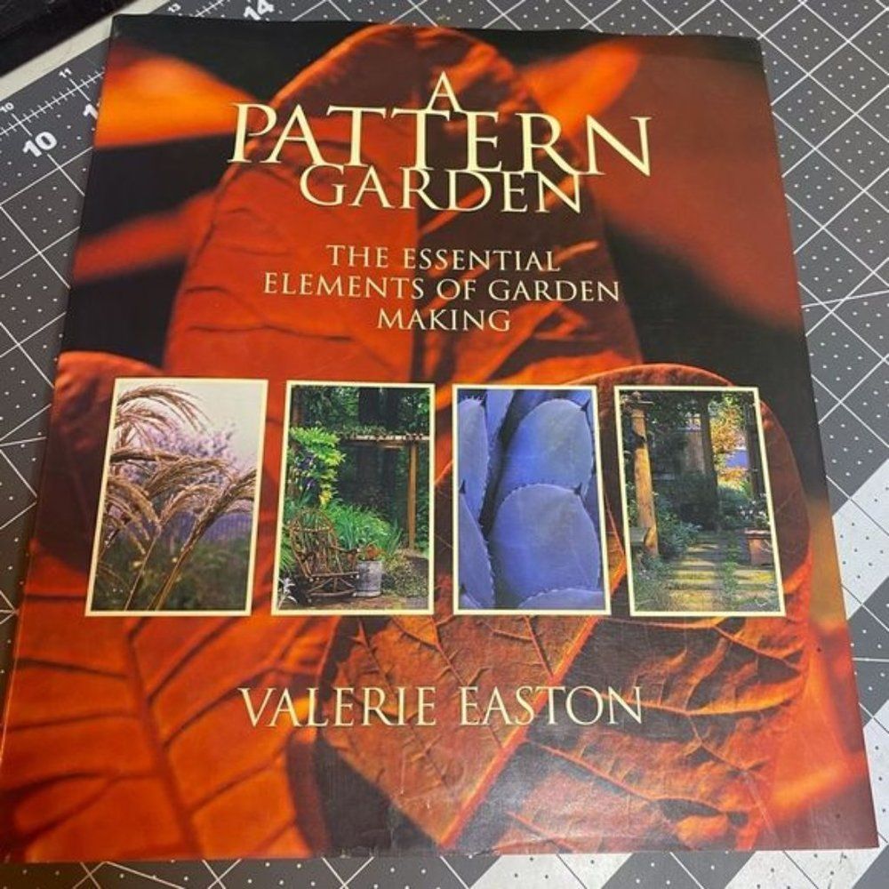 A Pattern Garden: The Essential Elements of Garden Making